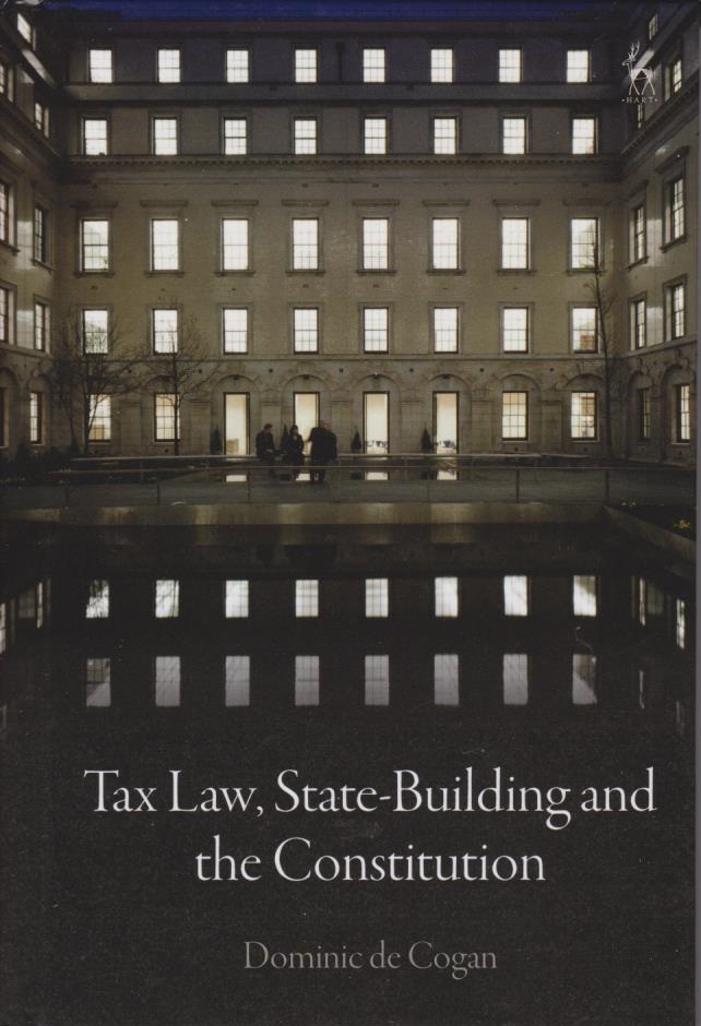 Tax Law, State-Building and the Constitution | DDTC Library