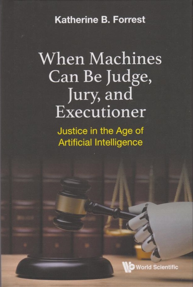 Judge Machine When Machines Can Be Judge, Jury, and Executioner: Justice in the Age ...